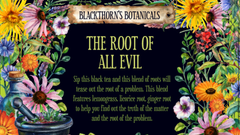 The Root of All Evil Tea